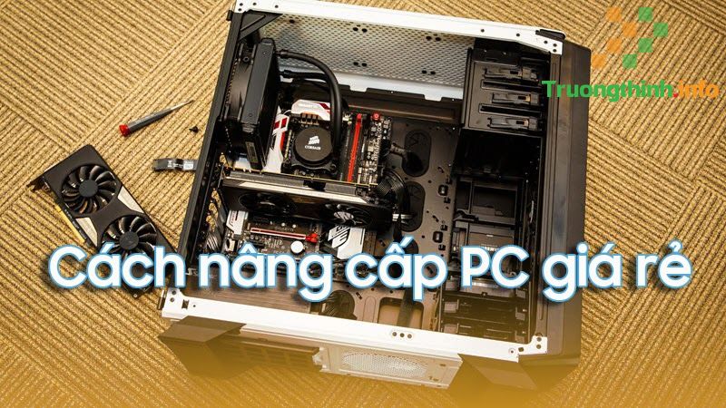  Nâng Cấp Máy Tính Quận 11 - Giá Rẻ Uy Tín - Dịch Vụ Tận Nơi