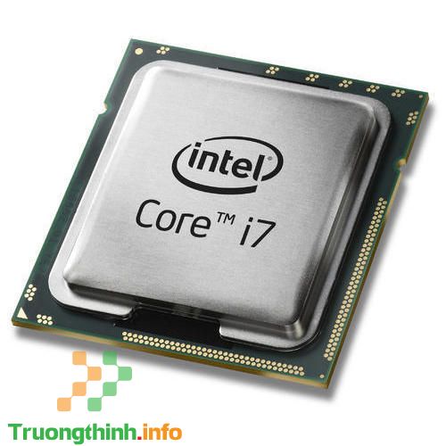 Top 10 Địa Chỉ Bán CPU Core I7 Giá Rẻ Nhất Ở Quận 9