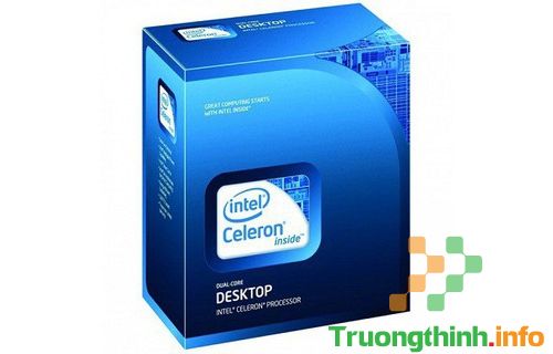 Top 10 Địa Chỉ Bán CPU Intel Celeron Giá Rẻ Nhất Ở Quận 9