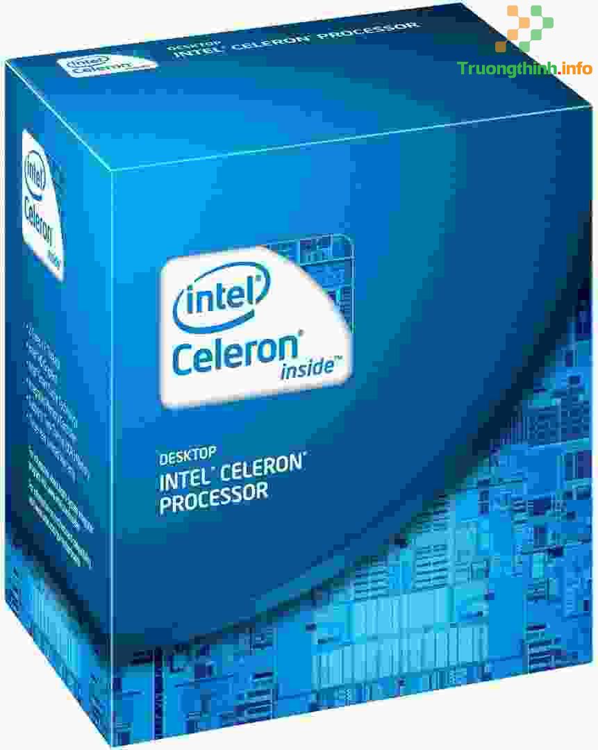 Top 10 Địa Chỉ Bán CPU Intel Celeron Giá Rẻ Nhất Ở Quận Bình Thạnh