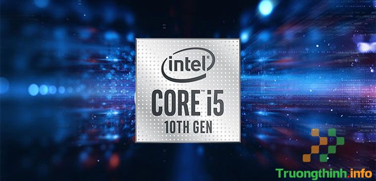 Top 10 Địa Chỉ Bán CPU Intel Core i5 Giá Rẻ Nhất Ở Quận 10