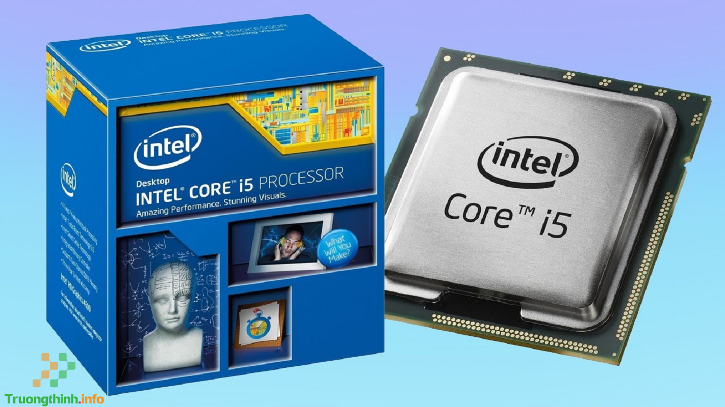 Top 10 Địa Chỉ Bán CPU Intel Core i5 Giá Rẻ Nhất Ở Quận Thủ Đức