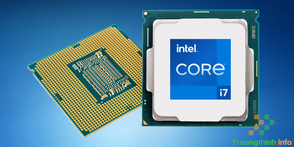 Top 10 Địa Chỉ Bán CPU Intel Core i7 Giá Rẻ Nhất Ở Quận 5