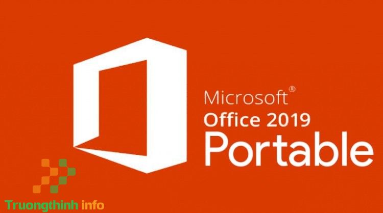 Hướng dẫn cài đặt Microsoft Office 2019 Portable