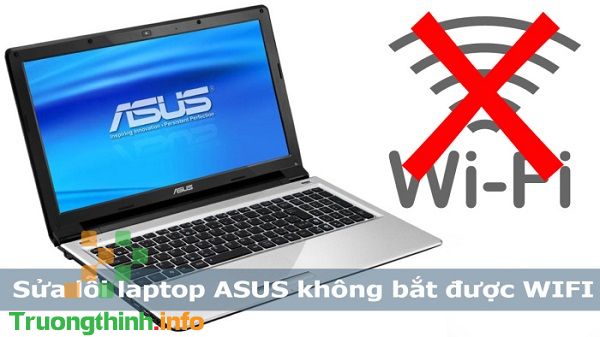 Địa Chỉ Sửa Laptop Asus Không Nhận Wifi Tphcm