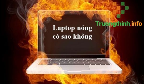 Địa Chỉ Sửa Laptop Nóng Hoặc Kêu To Ở Quận 3