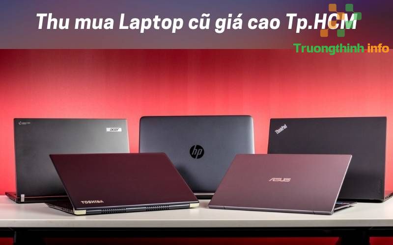 Địa Chỉ Thu Mua Máy Tính PC Laptop Ở Quận 11