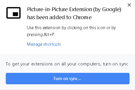 Cách trải nghiệm tính năng Picture-in-Picture trên Google Chrome Khi tiện ích mở rộng được thêm vào, bạn sẽ nhận được thông báo