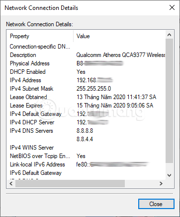 Cửa sổ Network Connection Details cho bạn biết được thông tin về địa chỉ IP, Subnet Mask, Default Gateway và máy chủ DNS.