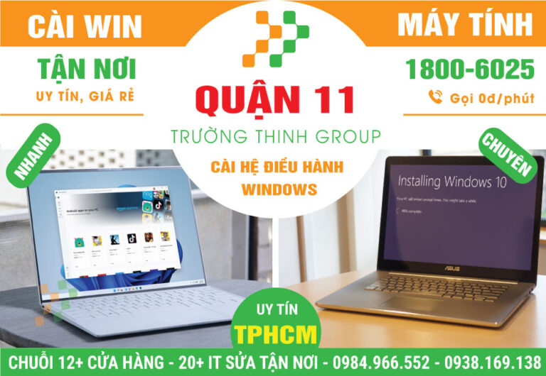 Địa Chỉ Cài Win Quận 11 - Dịch Vụ Giá Rẻ, Tận Nơi Q11