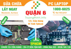 Sửa Chữa Máy Tính PC Laptop Giá Rẻ Tại Quận 6