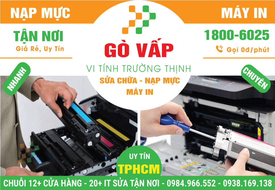 Địa Chỉ Nạp Mực Máy In Quận Gò Vấp | Uy Tín, Giá Rẻ