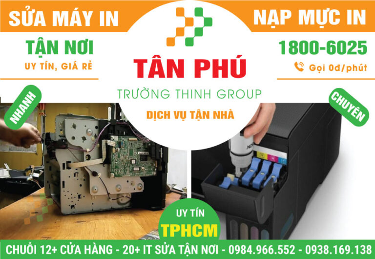 Địa Chỉ Sửa Chữa Nạp Mực Máy In Quận Tân Phú Lấy Ngay