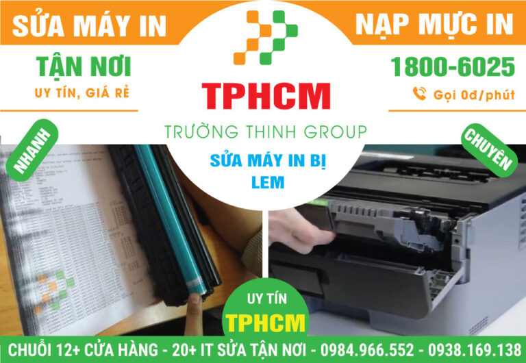 Địa Chỉ Sửa Máy In Bị Lem - Tận Nơi, Nhanh Chóng
