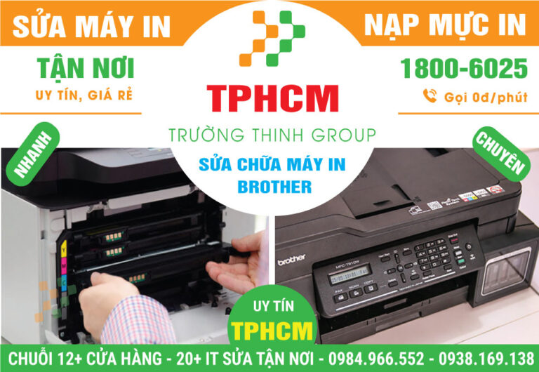 Địa Chỉ Sửa Máy In Brother - Hỗ Trợ Tận Nơi TPHCM