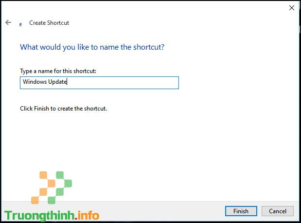 Đặt tên chọn shortcut, chẳng hạn như Windows Update rồi click chọn Finish