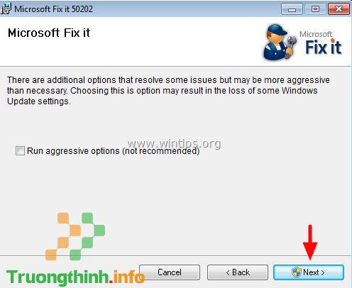 Bỏ tích mục Run Aggressive options rồi click chọn Next.