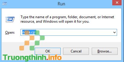 Nhập ncpa.cpl trong hộp thoại Run