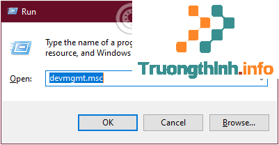 Gõ lệnh devmgmt.msc trong cửa sổ lệnh Run rồi nhấn OK