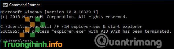 Gõ lệnh taskkill /F /IM explorer.exe & start explorer