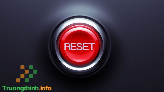 Reset lại hệ thống