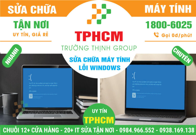 Địa Chỉ Sửa Máy Tính Bị Lỗi Win Tại Nhà Giá Rẻ TPHCM
