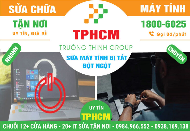 Địa Chỉ Sửa Máy Tính Bị Tắt Đột Ngột - Giá Rẻ, Tận Nơi