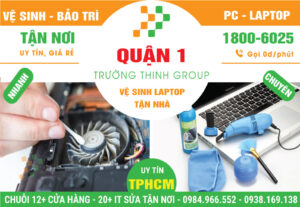 Địa Chỉ Vệ Sinh Laptop Quận 1 - Tại Nhà Uy Tín