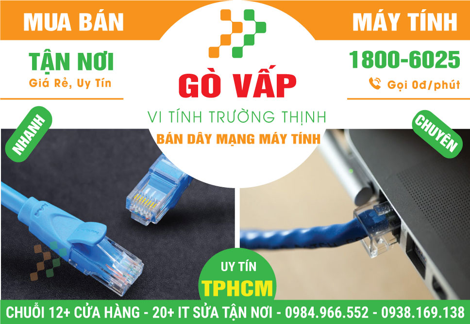 Địa Chỉ Bán Dây Mạng Máy Tính Quận Gò Vấp Giá Rẻ