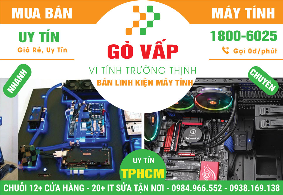 Địa Chỉ Bán Linh Kiện Máy Tính Quận Gò Vấp Giá Rẻ