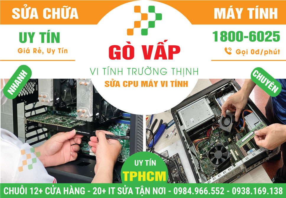 Dịch Vụ Sửa CPU Máy Vi Tính Quận Gò Vấp Giá Rẻ