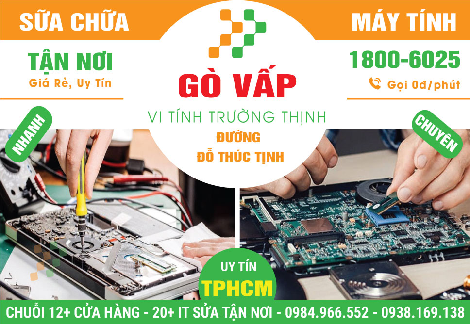 Dịch Vụ Sửa Máy Tính Đường Đỗ Thúc Tịnh Quận Gò Vấp