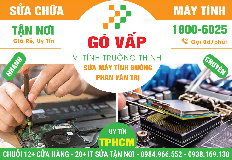 Dịch Vụ Sửa Máy Tính Đường Phan Văn Trị Quận Gò Vấp