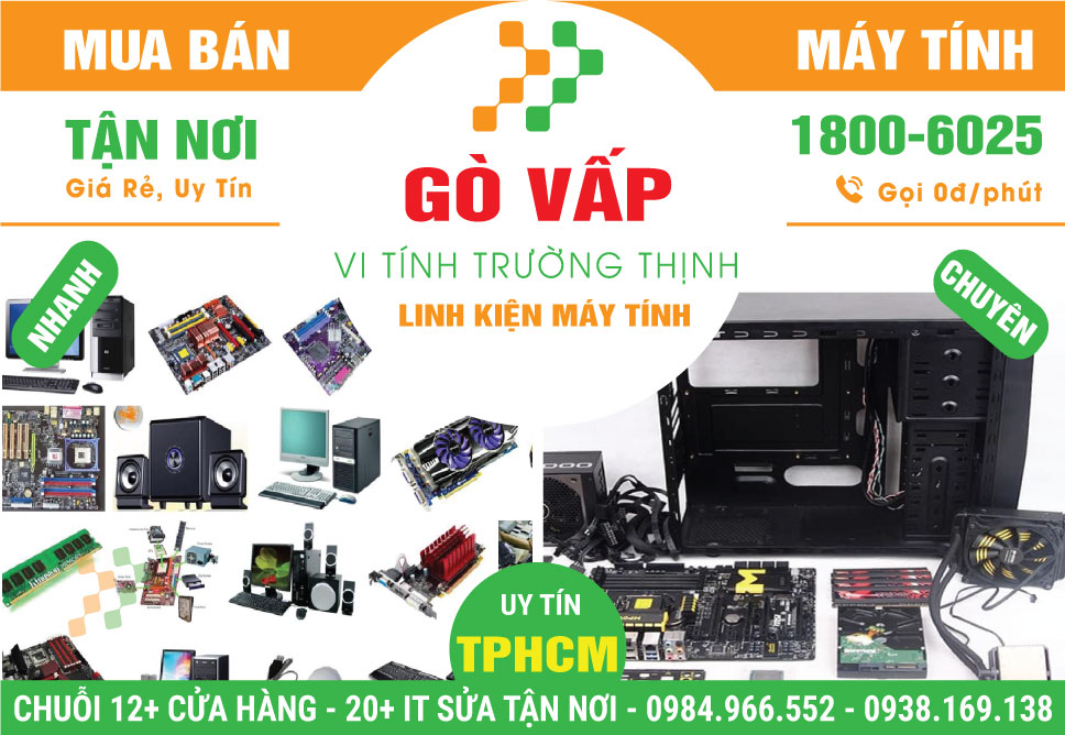 Địa Chỉ Bán Linh Kiện Máy Tính Quận Gò Vấp – Giá Rẻ Uy Tín