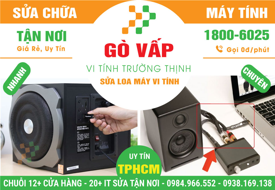 Địa Chỉ Sửa Loa Máy Vi Tính Quận Gò Vấp – Giá Rẻ Uy Tín – Dịch Vụ Tận Nơi
