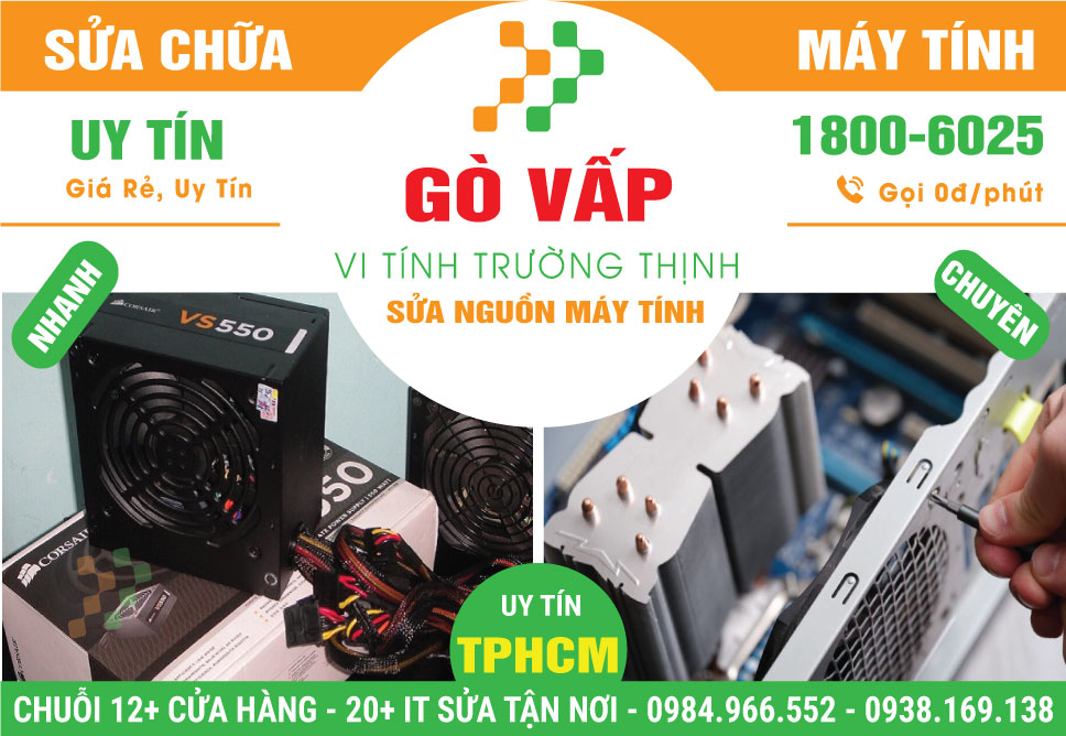 Sửa Nguồn Máy Vi Tính Quận Gò Vấp – Giá Rẻ Uy Tín – Dịch Vụ Tận Nơi