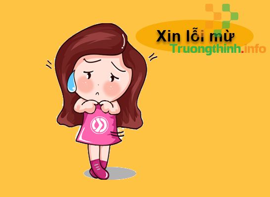 Hình ảnh xin lỗi hài hước, dễ thương nhìn là hết giận