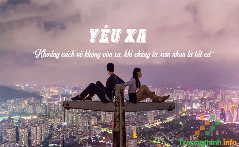 Tổng hợp stt yêu xa hay, cap yêu xa hay, những câu nói hay về tình yêu xa