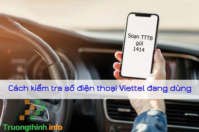 Cách kiểm tra số điện thoại Viettel của mình đang dùng