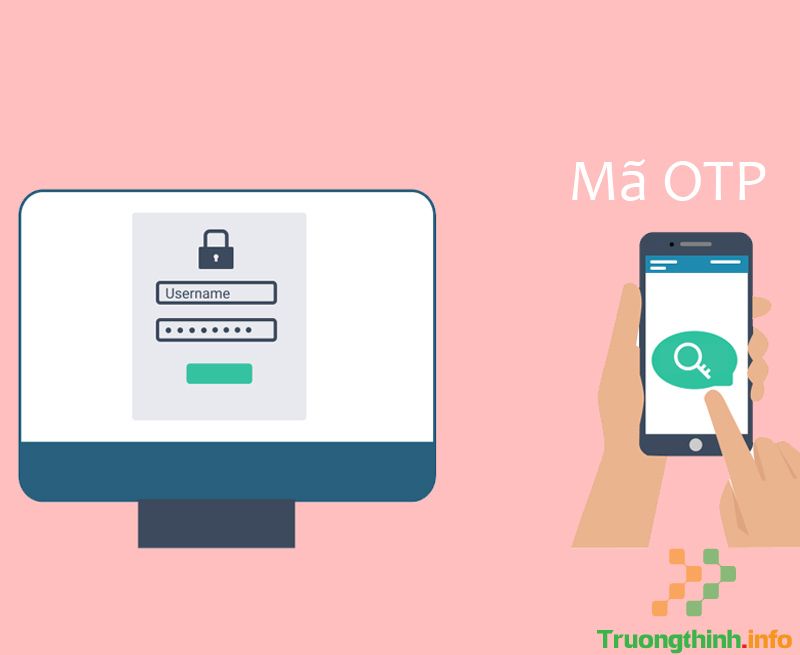 Mã OTP là gì? Smart OTP là gì? Cách lấy mã OTP ngân hàng