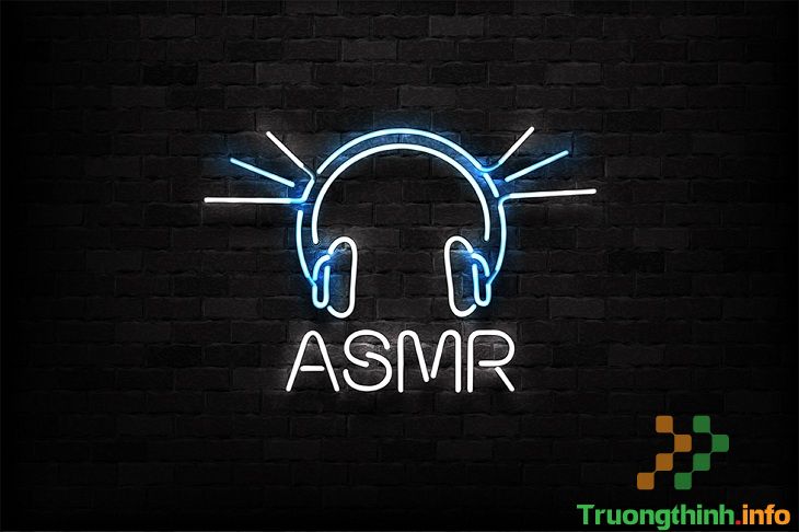 ASMR là gì? Lợi ích tuyệt vời ASMR mang lại cho sức khỏe & tinh thần