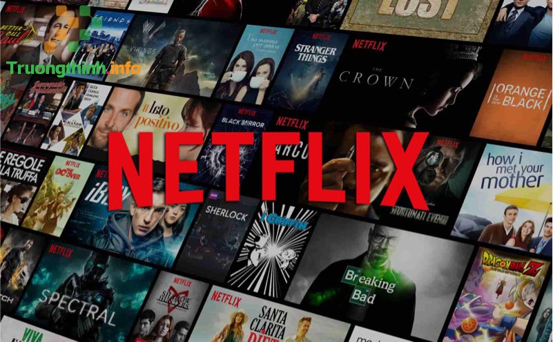                       Netflix là gì? Giá Netflix và cách đăng ký, thanh toán, gia hạn