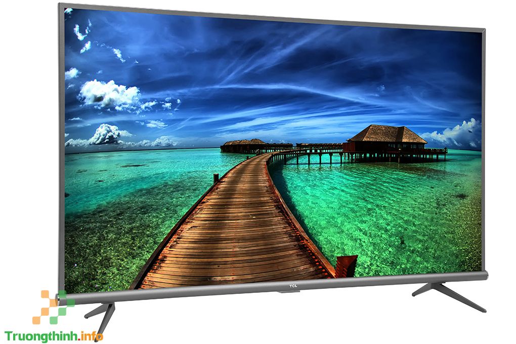                       Tivi TCL 43 inch giá bao nhiêu - Giá tivi TCL 43 inch mới nhất