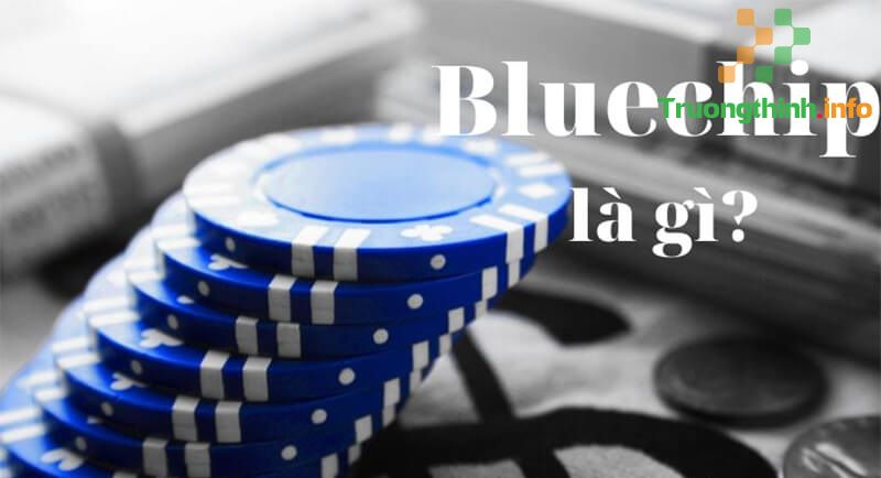                       Cổ phiếu Blue chip là gì? Nhóm các cổ phiếu Blue chips 2021 trên sàn Hose