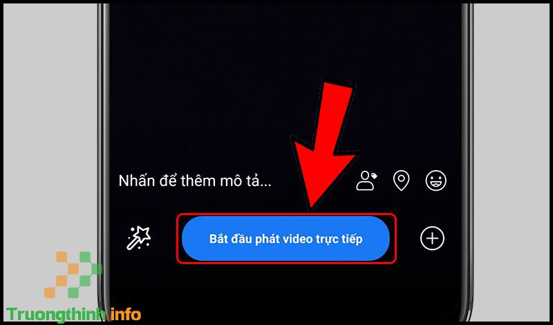                       Live stream FB là gì? Cách live stream trên FB bằng máy tính, điện thoại