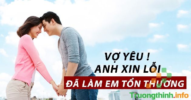                       Những cách xin lỗi làm vợ hết giận, những lời xin lỗi, stt, đơn xin lỗi vợ yêu