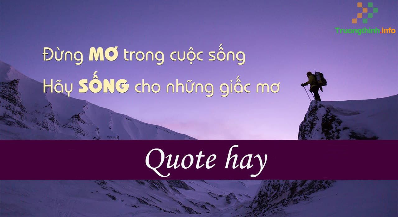                       Tổng hợp các quotes chất, độc, bá đạo nhất