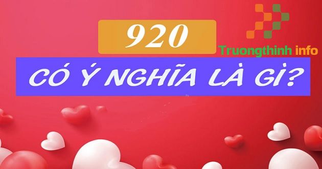 920 là gì? 920 nghĩa là gì trong tình yêu?