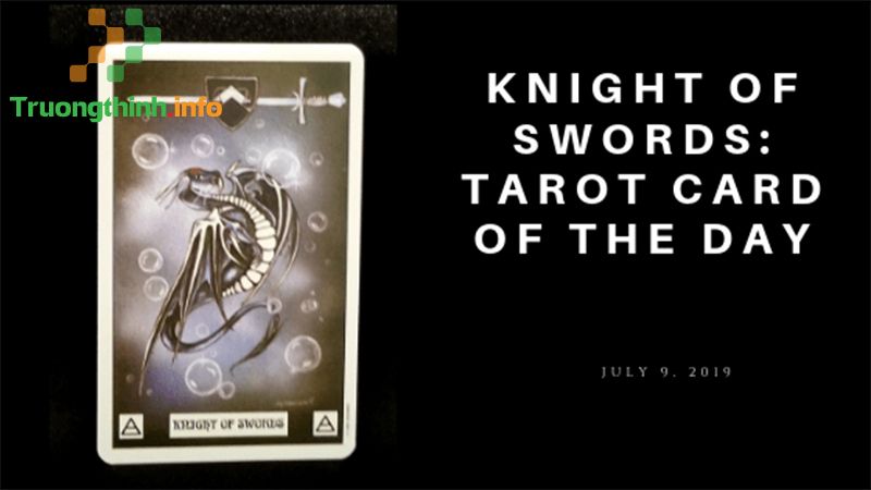Ý nghĩa lá Knight of Swords trong Tarot theo chuẩn Rider Waite Smith - Tin Công Nghệ