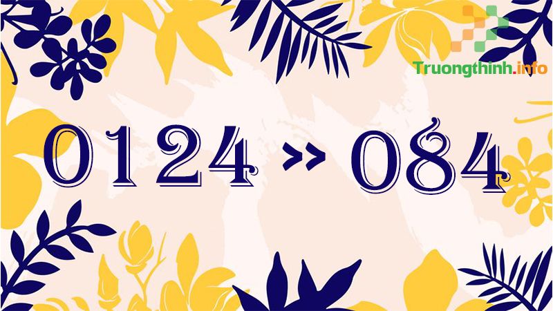 Đầu số 0124 là mạng gì? Đầu số 0124 chuyển thành đầu số nào? - Tin Công Nghệ